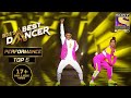 Tiger और Vartika ने Paagal पे मचाया धूम India S Best Dancer Best Of Top 