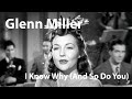 Glenn Miller - I Know Why (And So Do You) (1941)