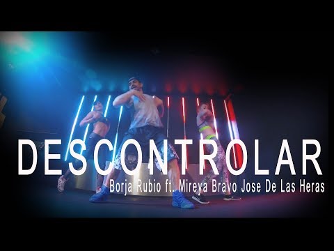 Borja Rubio ft. Mireya Bravo Jose De Las Heras - Descontrolar // Latin House zumba Choreo by Jose
