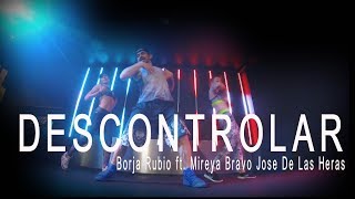 Borja Rubio ft. Mireya Bravo Jose De Las Heras - Descontrolar // Latin House zumba Choreo by Jose
