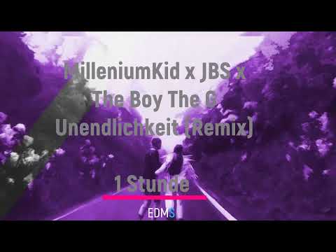 MilleniumKid x JBS x The Boy The G   Unendlichkeit (Remix)- (1Hour)