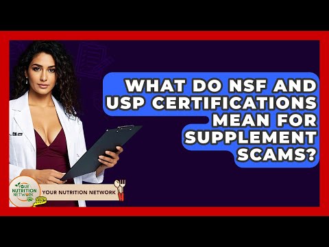 What Do NSF And USP Certifications Mean For Supplement Scams? - Your Nutrition Network