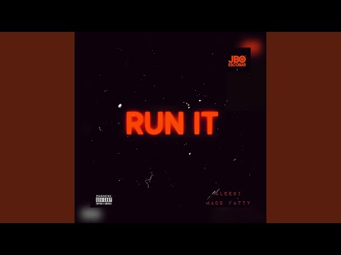 Run It (feat. Aleebi & Madd Fatty)