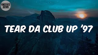 Tear Da Club Up &#39;97 (Lyrics) - Three 6 Mafia