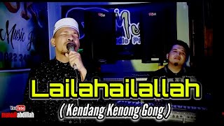 Download lagu Lailahailallah ( Kendang Kenong Gong ) Voc. Baihaki mp3