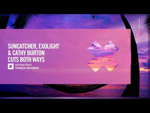 VOCAL TRANCE: Suncatcher, Exolight & Cathy Burton - Cuts Both Ways [Amsterdam Trance] + LYRICS