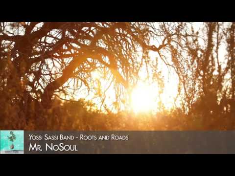 Yossi Sassi band - Mr. NoSoul (Roots and Roads 2016)