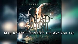 Dead by April - Perfect The Way You Are (Audio)