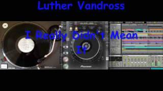 Luther Vandross - I Really Didn&#39;t Mean It