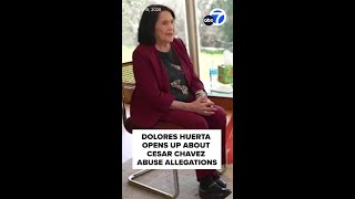 Dolores Huerta opens up about Cesar Chavez abuse allegations
