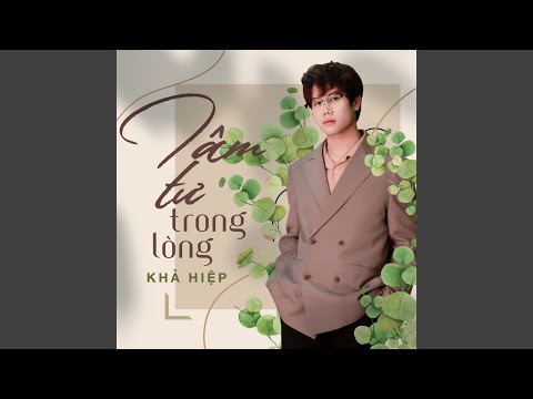 Tâm tư trong lòng - Khả Hiệp
