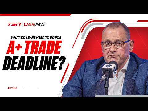 What do Leafs need to do for A+ trade deadline?