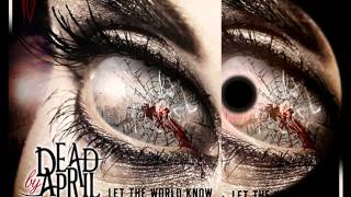 Dead By April - Let The World Know