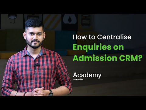 How to Centralise Enquiries on Admission CRM?