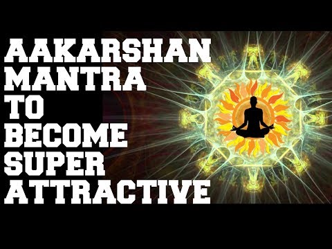 ATTRACTION MANTRA : VERY EFFECTIVE TO BECOME SUPER ATTRACTIVE : MUST TRY !