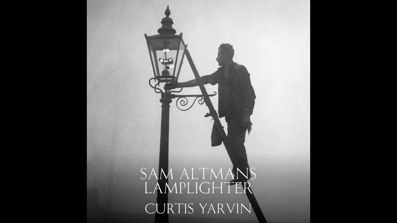 Sam Altman's Lamplighter - Curtis Yarvin (Audiobook)