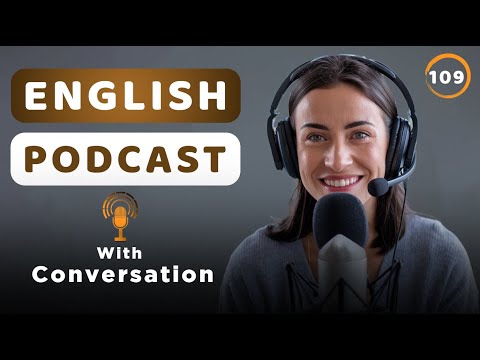 Learning English With Podcast Conversation | Episode 109
