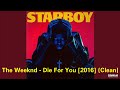 The Weeknd - Die For You [2016] (Clean)