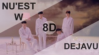 NU&#39;EST W (뉴이스트 W) - DEJAVU [8D USE HEADPHONE] 🎧