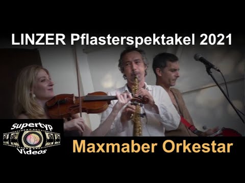 Musik: Linzer Pflasterspektakel 2021 - Maxmaber Orkestar