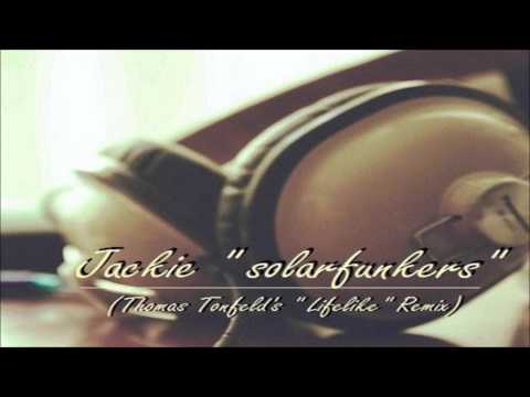 Jackie - Solarfunkers (Thomas Tonfeld's Lifelike Remix)