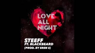 Love All Night (feat. Blackbeard) – Steeff