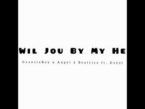 GAANSIEBOY X ANGEL X BEATRICE FT. DAYEL - WIL JOU BY MY HÉ.MP4