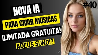INTELIGÊNCIA ARTIFICIAL PRA MUSICAS IGUAL SUNO! MAS DE GRAÇA E ILIMITADA