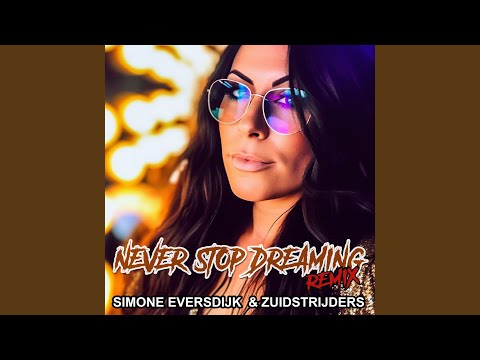Never Stop Dreaming (ZuidStrijders Remix)