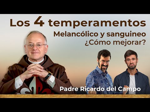 Los Temperamentos: Melancólico y Sanguíneo 🕊️ Padre Ricardo del Campo #pazinterior