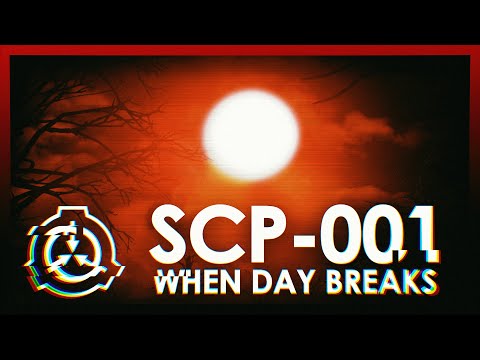 The Horror of SCP-001 | When Day Breaks