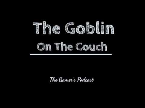 The Goblin on the Couch Podcast(Episode 4)