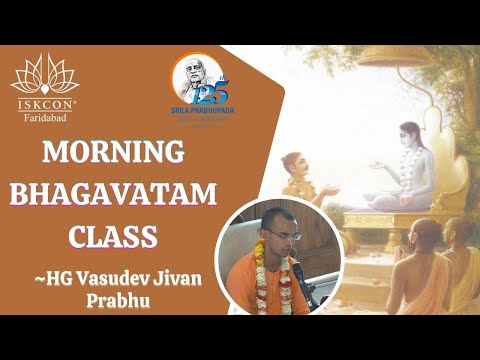 SB. 4.6.34 || HG Vasudev Jivan Prabhu || ISKCON Faridabad | Sri Sri Radha Govind Dham