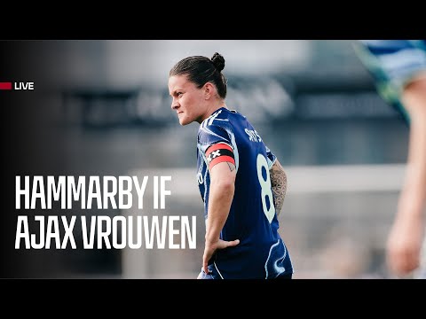 🚨  LIVE 19:00 | Hammarby IF - Ajax Vrouwen | UEFA Women's Europa Cup