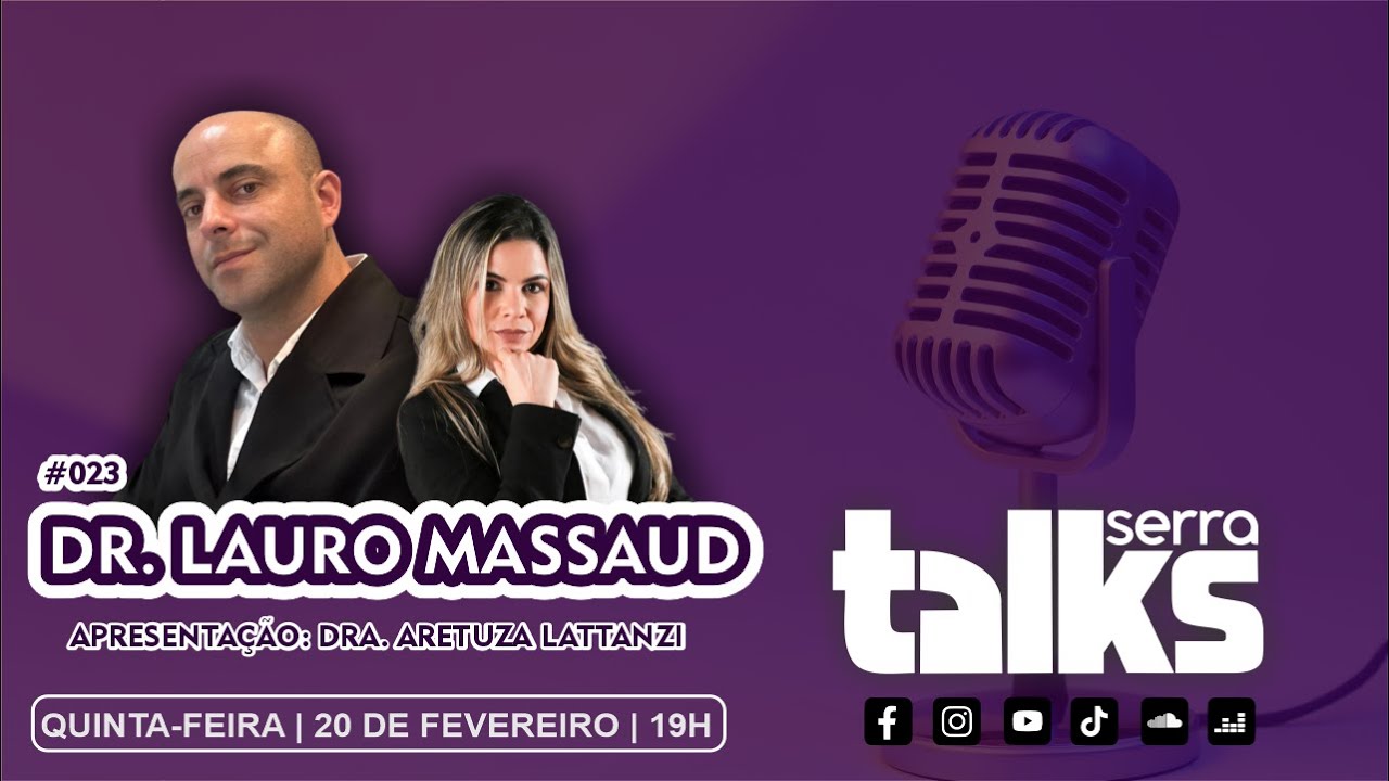 SERRA TALKS - DR LAURO MASSAUD | PROGRAMA #023