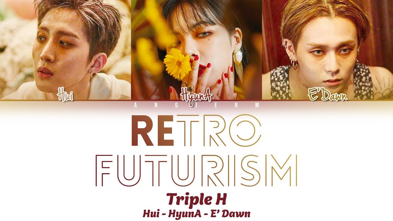 Triple H (트리플 H) - 'REtro Future' Lyrics 가사 [Color Coded Han|Rom|Eng]