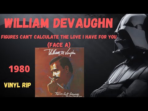 William DeVaughn - Figures Can't Calculate The Love I Have For You (Face A) (1980)