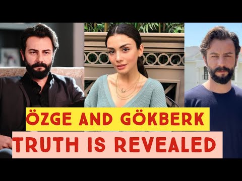 Özge yagiz and Gökberk demirci Truth is Revealed!