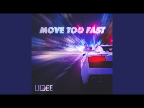 Move Too Fast