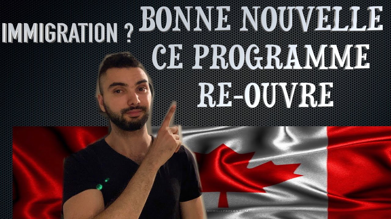 Le programme d'immigration au Canada le plus côtoyé re-accepte des candidats de nouveau.