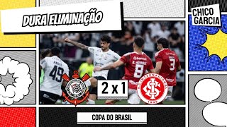 CORINTHIANS 2 X 1 INTERNACIONAL: ELIMINAÇÃO COMEÇOU MUITO ANTES.