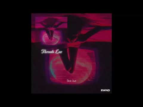 RWND - Threads Luv (Lyric Video) (Prod. Chillnrelax)