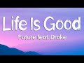 Future Life Is Good Lyrics Ft Drake