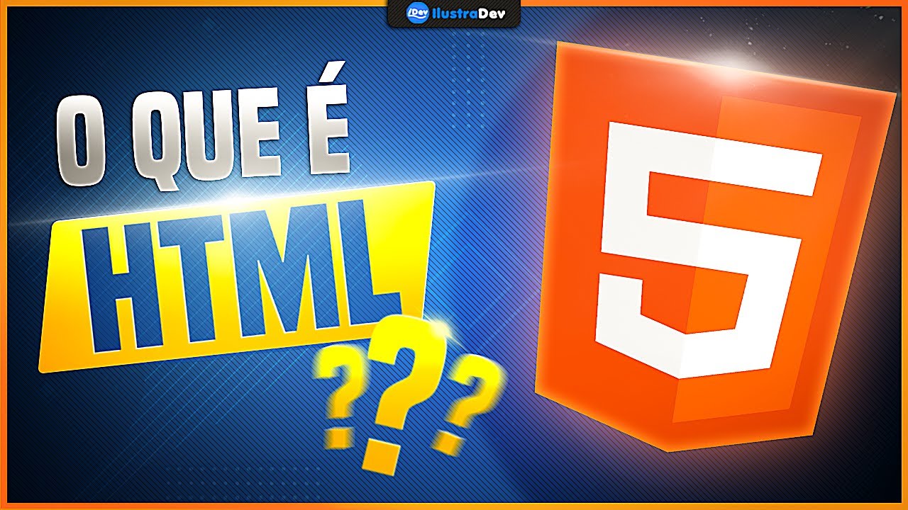 O Que é HTML e Para Que Serve? (O Que é HTML 5? / O Que é HTML e Como Funciona?)