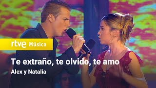 Álex Casademunt y Natalia - &quot;Te extraño, te olvido, te amo&quot; | OT1 Gala 4 | Operación Triunfo