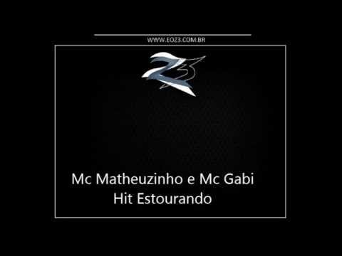Mc Matheuzinho da VR e MC Gabi - Hit Estourando [DJ RAFINHA PZS]