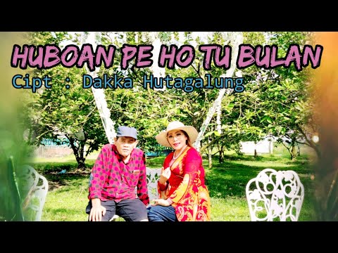 Huboan Pe Ho Tu Bulan Dakka Hutagalung