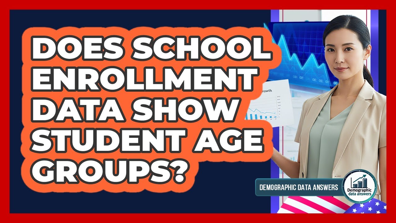 Does School Enrollment Data Show Student Age Groups?
