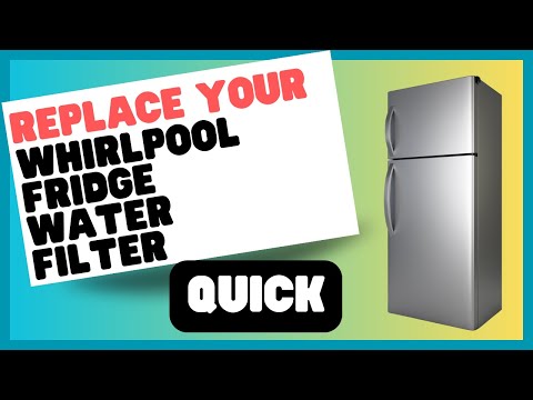 The Ultimate Guide to Finding and Changing Your Whirlpool Fridge Water Filter