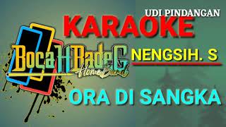 Download lagu ORA DI SANGKA || NENGSIH. S || TENGDUNGAN || KARAOKE LIRIK mp3